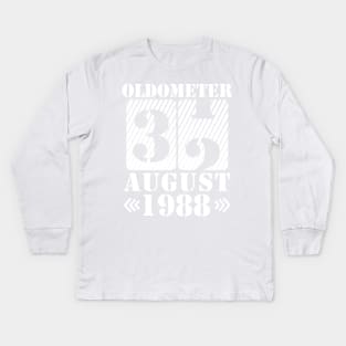 Oldometer 32 Years Old Was Born In August 1988 Happy Birthday To Me You Kids Long Sleeve T-Shirt